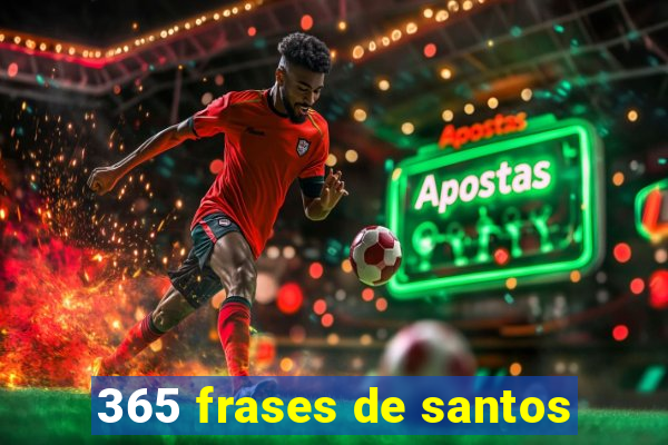 365 frases de santos